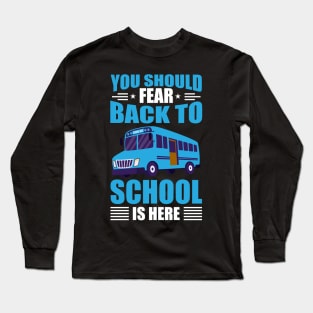 Fear the back to school season Long Sleeve T-Shirt